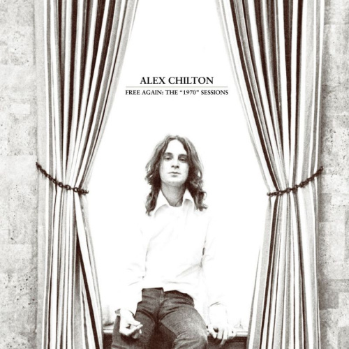 CHILTON, ALEX - FREE AGAIN: THE 1970 SESSIONSCHILTON, ALEX - FREE AGAIN - THE 1970 SESSIONS.jpg